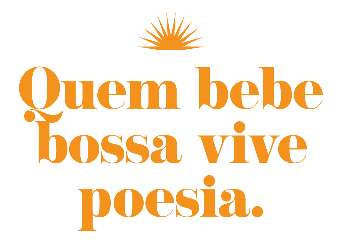 Quem bebe bossa, vive poesia
